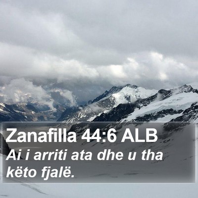 Zanafilla 44:6 ALB Bible Verse Image