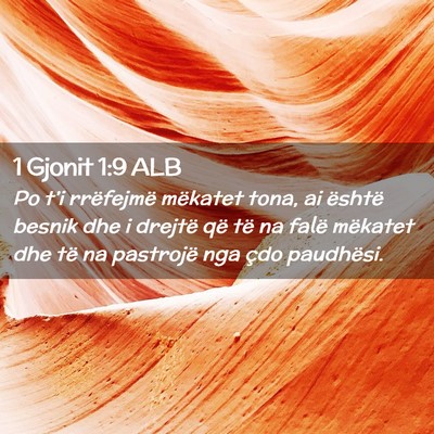 Picture 02 - 1 Gjonit 1:9 ALB - Po t’i rrëfejmë mëkatet tona, ai është - Bible Verse Picture