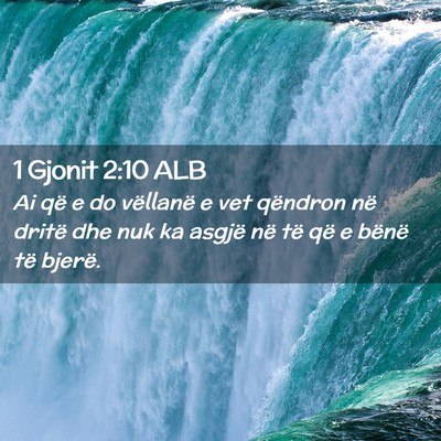 Picture 02 - 1 Gjonit 2:10 ALB - Ai që e do vëllanë e vet qëndron në dritë - Bible Verse Picture
