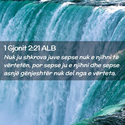 Picture 02 - 1 Gjonit 2:21 ALB - Nuk ju shkrova juve sepse nuk e njihni të - Bible Verse Picture
