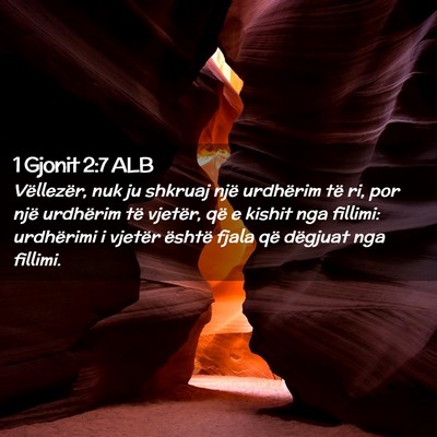 Picture 02 - 1 Gjonit 2:7 ALB - Vëllezër, nuk ju shkruaj një urdhërim të ri, - Bible Verse Picture