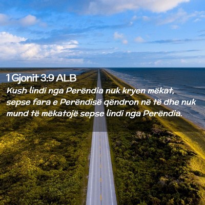 Picture 02 - 1 Gjonit 3:9 ALB - Kush lindi nga Perëndia nuk kryen mëkat, sepse - Bible Verse Picture