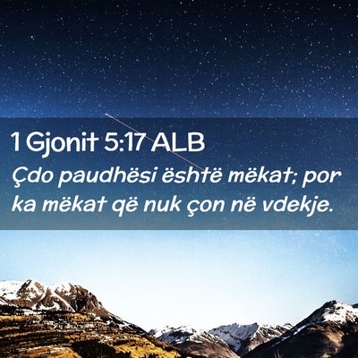 Picture 02 - 1 Gjonit 5:17 ALB - Çdo paudhësi është mëkat; por ka mëkat që - Bible Verse Picture