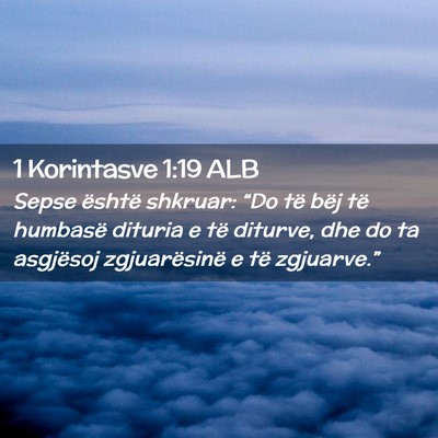 Picture 02 - 1 Korintasve 1:19 ALB - Sepse është shkruar: “Do të bëj të - Bible Verse Picture