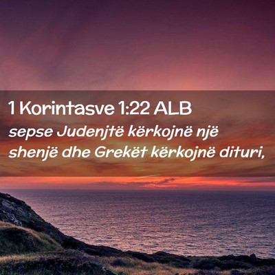 Picture 02 - 1 Korintasve 1:22 ALB - sepse Judenjtë kërkojnë një shenjë dhe - Bible Verse Picture