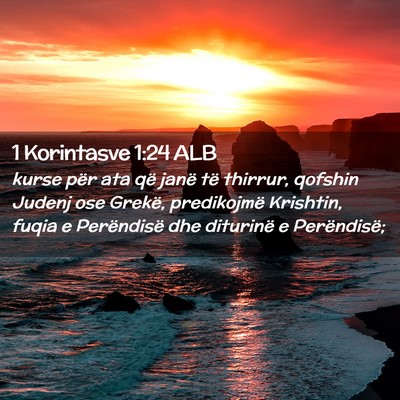 Picture 02 - 1 Korintasve 1:24 ALB - kurse për ata që janë të thirrur, qofshin - Bible Verse Picture
