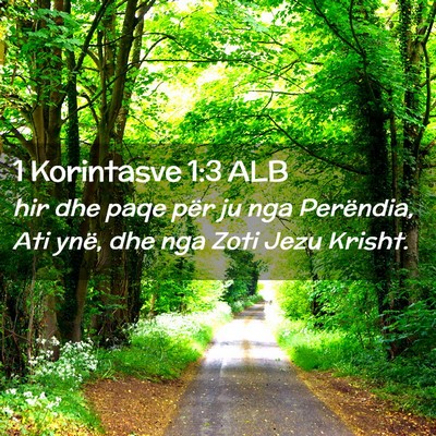 Picture 02 - 1 Korintasve 1:3 ALB - hir dhe paqe për ju nga Perëndia, Ati ynë, dhe - Bible Verse Picture
