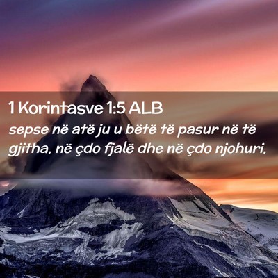 Picture 02 - 1 Korintasve 1:5 ALB - sepse në atë ju u bëtë të pasur në të - Bible Verse Picture