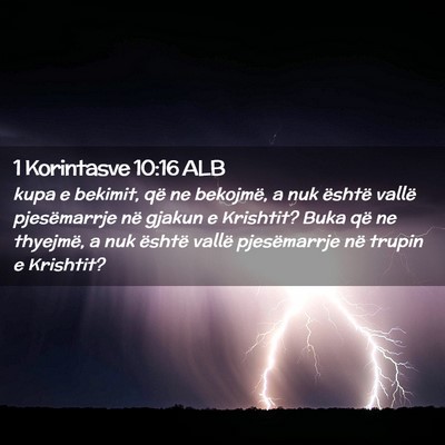 Picture 02 - 1 Korintasve 10:16 ALB - kupa e bekimit, që ne bekojmë, a nuk është - Bible Verse Picture
