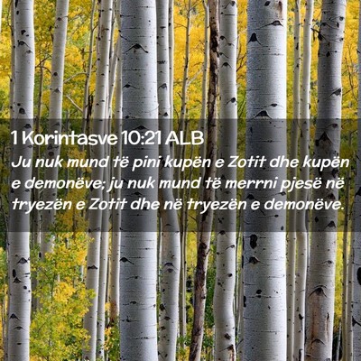 Picture 02 - 1 Korintasve 10:21 ALB - Ju nuk mund të pini kupën e Zotit dhe kupën e - Bible Verse Picture