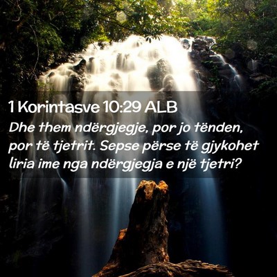 Picture 02 - 1 Korintasve 10:29 ALB - Dhe them ndërgjegje, por jo tënden, por të - Bible Verse Picture