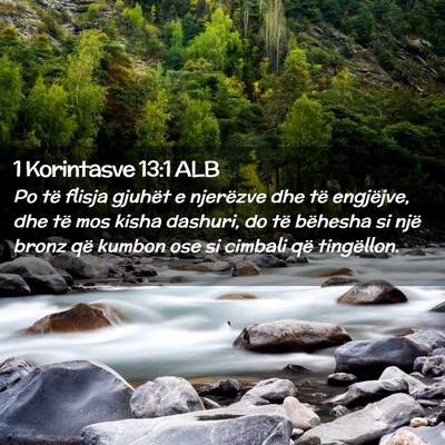 Picture 02 - 1 Korintasve 13:1 ALB - Po të flisja gjuhët e njerëzve dhe të - Bible Verse Picture