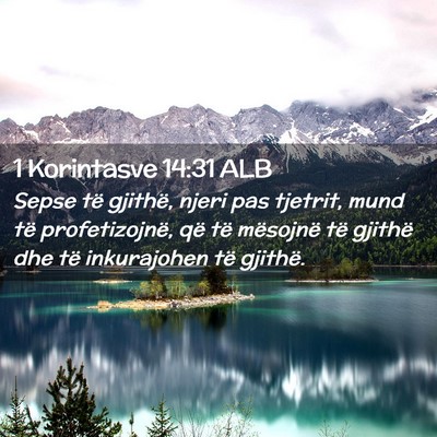 Picture 02 - 1 Korintasve 14:31 ALB - Sepse të gjithë, njeri pas tjetrit, mund të - Bible Verse Picture
