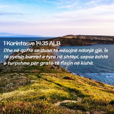 Picture 02 - 1 Korintasve 14:35 ALB - Dhe në qoftë se duan të mësojnë ndonjë - Bible Verse Picture