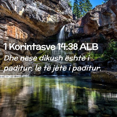 Picture 02 - 1 Korintasve 14:38 ALB - Dhe nëse dikush është i paditur, le të jetë - Bible Verse Picture