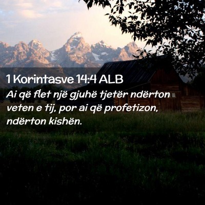 Picture 02 - 1 Korintasve 14:4 ALB - Ai që flet një gjuhë tjetër ndërton veten e - Bible Verse Picture