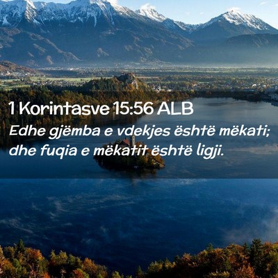 Picture 02 - 1 Korintasve 15:56 ALB - Edhe gjëmba e vdekjes është mëkati; dhe fuqia - Bible Verse Picture
