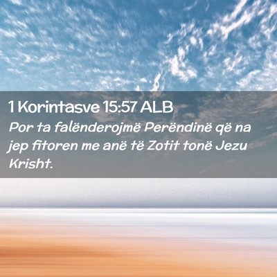 Picture 02 - 1 Korintasve 15:57 ALB - Por ta falënderojmë Perëndinë që na jep - Bible Verse Picture