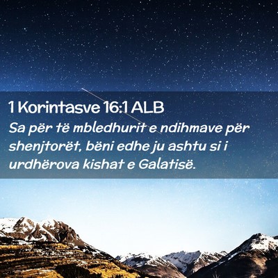 Picture 02 - 1 Korintasve 16:1 ALB - Sa për të mbledhurit e ndihmave për - Bible Verse Picture