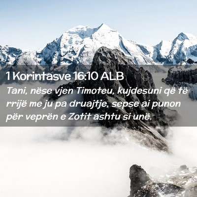 Picture 02 - 1 Korintasve 16:10 ALB - Tani, nëse vjen Timoteu, kujdesuni që të - Bible Verse Picture