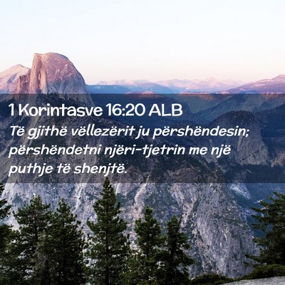 Picture 02 - 1 Korintasve 16:20 ALB - Të gjithë vëllezërit ju përshëndesin; - Bible Verse Picture