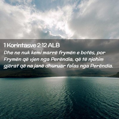 Picture 02 - 1 Korintasve 2:12 ALB - Dhe ne nuk kemi marrë frymën e botës, por - Bible Verse Picture