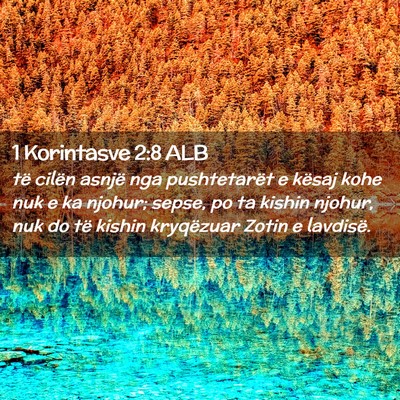 Picture 02 - 1 Korintasve 2:8 ALB - të cilën asnjë nga pushtetarët e kësaj kohe - Bible Verse Picture
