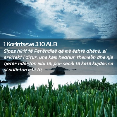 Picture 02 - 1 Korintasve 3:10 ALB - Sipas hirit të Perëndisë që më është - Bible Verse Picture