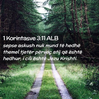 Picture 02 - 1 Korintasve 3:11 ALB - sepse askush nuk mund të hedhë themel tjetër - Bible Verse Picture