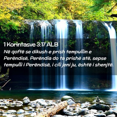 Picture 02 - 1 Korintasve 3:17 ALB - Në qoftë se dikush e prish tempullin e - Bible Verse Picture