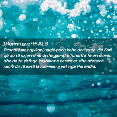 Picture 02 - 1 Korintasve 4:5 ALB - Prandaj mos gjykoni asgjë para kohe derisa të - Bible Verse Picture
