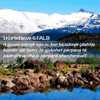 Picture 02 - 1 Korintasve 6:1 ALB - A guxon ndonjë nga ju, kur ka ndonjë çështje - Bible Verse Picture