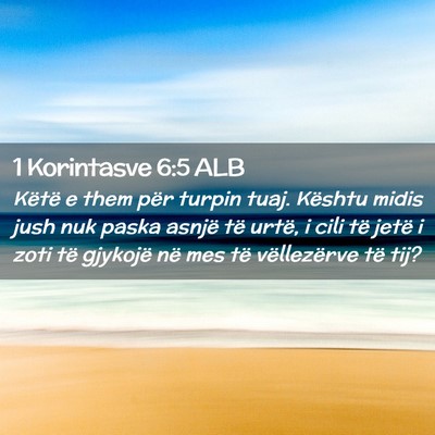 Picture 02 - 1 Korintasve 6:5 ALB - Këtë e them për turpin tuaj. Kështu midis - Bible Verse Picture