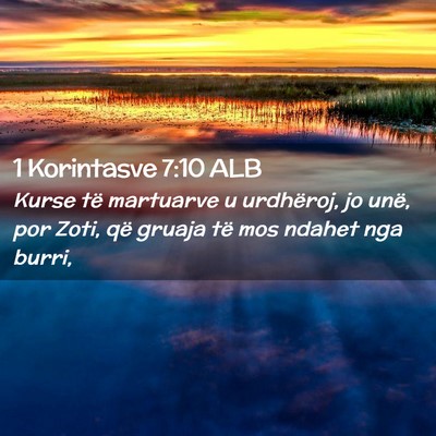 Picture 02 - 1 Korintasve 7:10 ALB - Kurse të martuarve u urdhëroj, jo unë, por - Bible Verse Picture