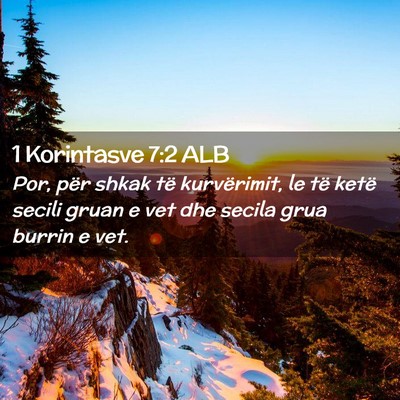 Picture 02 - 1 Korintasve 7:2 ALB - Por, për shkak të kurvërimit, le të ketë - Bible Verse Picture