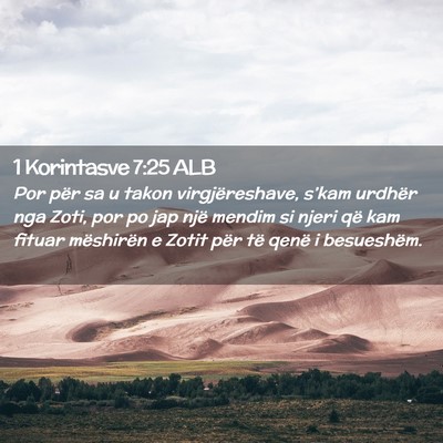 Picture 02 - 1 Korintasve 7:25 ALB - Por për sa u takon virgjëreshave, s’kam - Bible Verse Picture