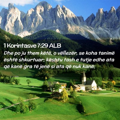 Picture 02 - 1 Korintasve 7:29 ALB - Dhe po ju them këtë, o vëllezër, se koha - Bible Verse Picture