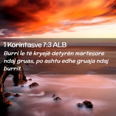 Picture 02 - 1 Korintasve 7:3 ALB - Burri le të kryejë detyrën martesore ndaj - Bible Verse Picture