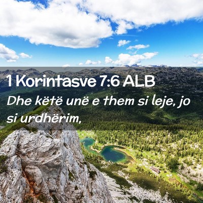 Picture 02 - 1 Korintasve 7:6 ALB - Dhe këtë unë e them si leje, jo si - Bible Verse Picture