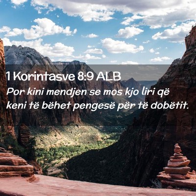 Picture 02 - 1 Korintasve 8:9 ALB - Por kini mendjen se mos kjo liri që keni të - Bible Verse Picture
