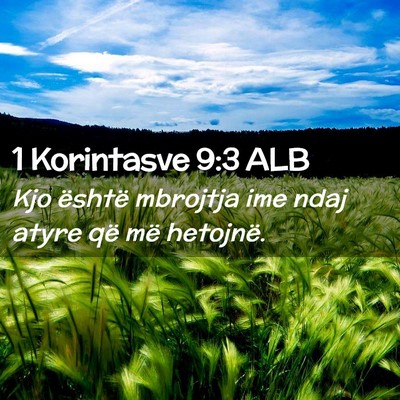Picture 02 - 1 Korintasve 9:3 ALB - Kjo është mbrojtja ime ndaj atyre që më - Bible Verse Picture