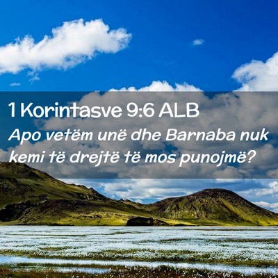Picture 02 - 1 Korintasve 9:6 ALB - Apo vetëm unë dhe Barnaba nuk kemi të drejtë - Bible Verse Picture