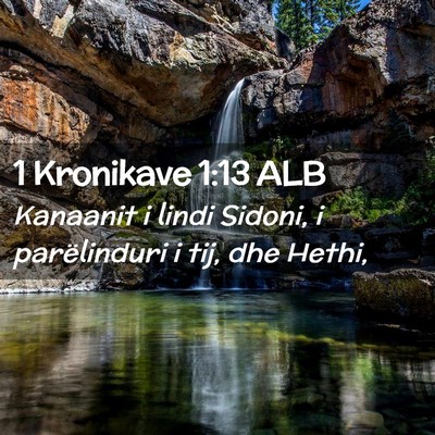Picture 02 - 1 Kronikave 1:13 ALB - Kanaanit i lindi Sidoni, i parëlinduri i tij, - Bible Verse Picture