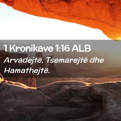 Picture 02 - 1 Kronikave 1:16 ALB - Arvadejtë, Tsemarejtë dhe - Bible Verse Picture