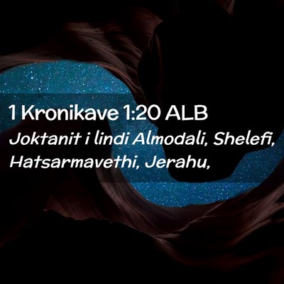 Picture 02 - 1 Kronikave 1:20 ALB - Joktanit i lindi Almodali, Shelefi, - Bible Verse Picture