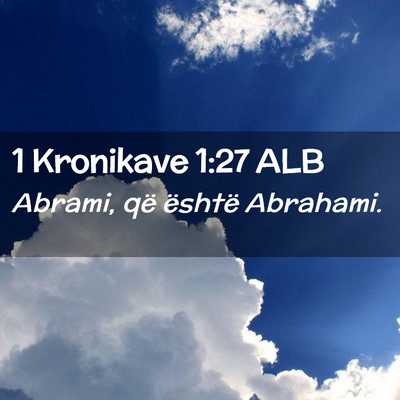 Picture 02 - 1 Kronikave 1:27 ALB - Abrami, që është - Bible Verse Picture