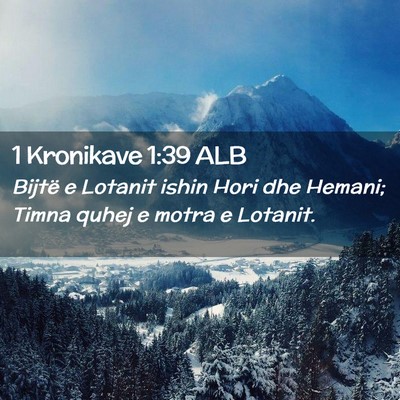Picture 02 - 1 Kronikave 1:39 ALB - Bijtë e Lotanit ishin Hori dhe Hemani; Timna - Bible Verse Picture
