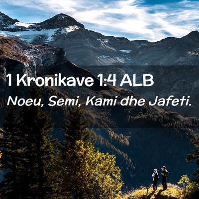 Picture 02 - 1 Kronikave 1:4 ALB - Noeu, Semi, Kami dhe - Bible Verse Picture