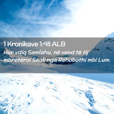 Picture 02 - 1 Kronikave 1:48 ALB - Kur vdiq Samlahu, në vend të tij mbretëroi - Bible Verse Picture