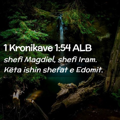 Picture 02 - 1 Kronikave 1:54 ALB - shefi Magdiel, shefi Iram. Këta ishin shefat e - Bible Verse Picture